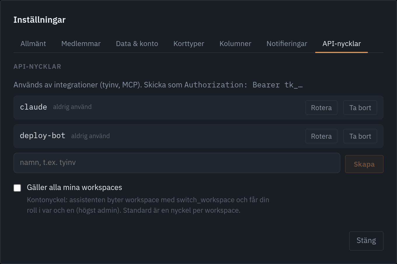 Inställningar → API-nycklar. Nyckeln visas en gång och lagras hashad. Samma nyckel fungerar för MCP och REST.